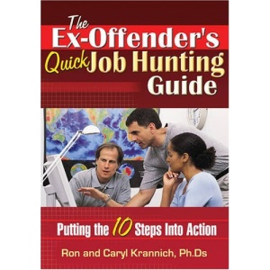 Ex-Offender's Quick Job Hunting Guide: Putting the 10 Steps into Action