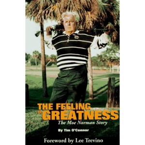 The Feeling of Greatness: Moe Norman Story