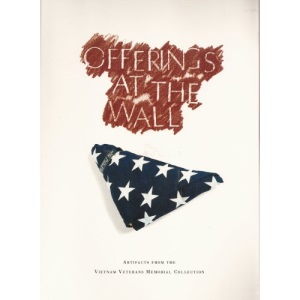 Offerings at the Wall: Artifacts from the Vietnam Veterans Memorial