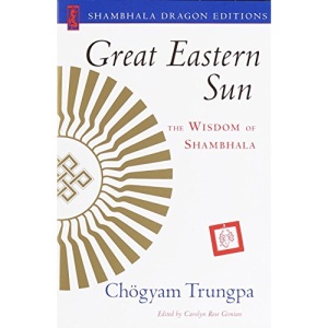 Great Eastern Sun: The Wisdom of Shambhala (Shambhala Dragon Editions)