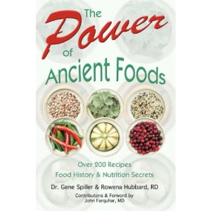 The Power of Ancient Foods: Over 200 Recipes, Food History and Nutrition Secrets