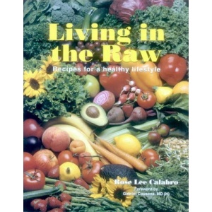 Living in the Raw: Recipes for a Healthy Lifestyle