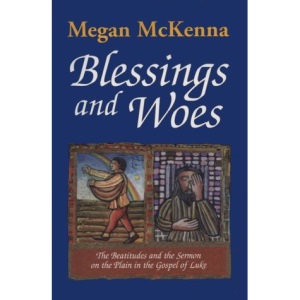 Blessings and Woes: Beatitudes and Sermons on the Plain in Gospel of Luke