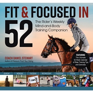 Fit & Focused in 52: The Rider's Weekly Mind-And-Body Training Companion