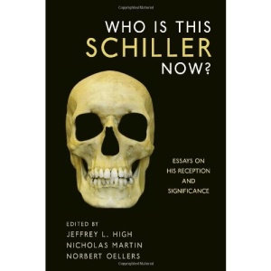 Who Is This Schiller Now?: Essays on His Reception and Significance (Studies in German Literature Linguistics and Culture)