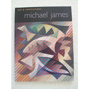 Michael James: Art and Inspirations: Vol 3 (Art & inspirations)