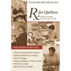 RX for Quilters: Stitcher-friendly Advice for Every Body
