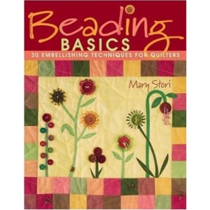 Beading Basics: 30 Embellishing Techniques for Quilters