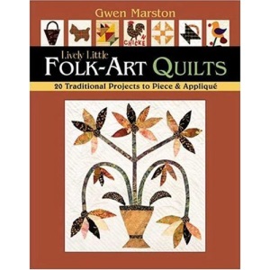 Lively Little Folk-art Quilts: 20 Traditional Projects to Piece and Applique