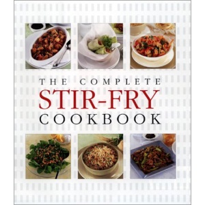 The Complete Stir-Fry Cookbook