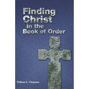 Finding Christ in the Book of Order