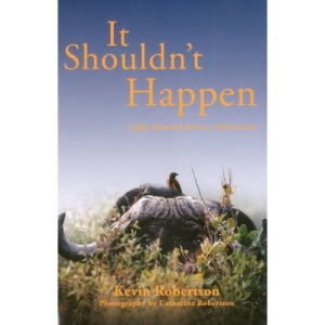 It Shouldn't Happen: Light-Hearted African Adventures