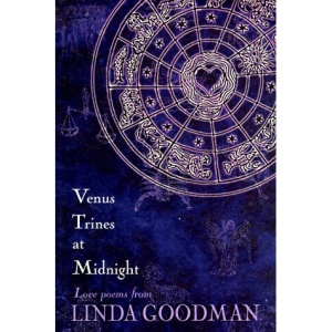 Venus Trines at Midnight: Love Poems from Linda Goodman
