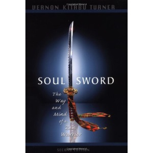 Soul Sword: The Way and Mind of a Zen Warrior
