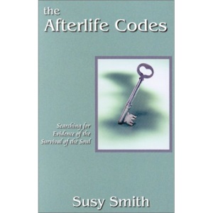 Afterlife Codes: Searching for Evidence of the Survival of the Soul: Searching for Evidemce of the Survival of the Soul