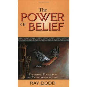 The Power of Belief: Essential Tools for an Extraordinary Life - An Everyday Wisdom Book
