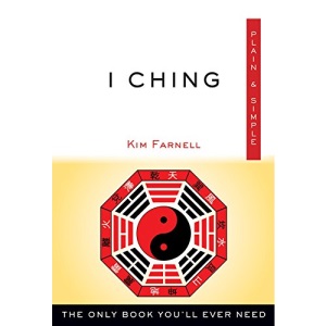 I Ching Plain & Simple: The Only Book You'll Ever Need