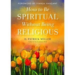 How to be Spiritual without Being Religious
