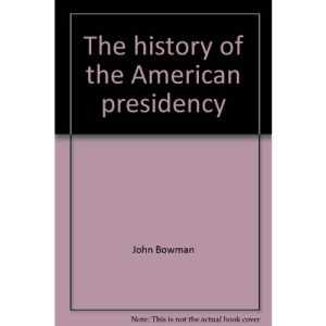 The history of the American presidency