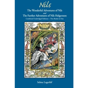 Nils: The Wonderful Adventures of Nils and the Further Adventures of Nils Holgersson: Combined Unabridged Editions-Two Books in One