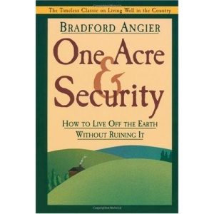 One Acre & Security: How to Live Off the Earth Without Ruining It