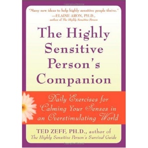 Highly Sensitive Person's Companion: Daily Exercises for Calming Your Senses in an Overstimulatin