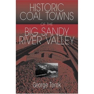 A Guide to the Historic Coal Towns: Of the Big Sandy River Valley