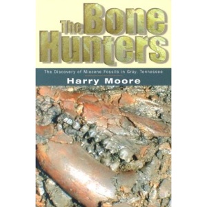 The Bone Hunters: The Discovery of Miocene Fossils in Gray, Tennessee