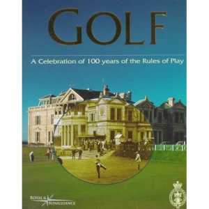 Golf, a Celebration of 100 Years of the Rules of Play