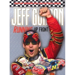 Jeff Gordon: Running Up Front (NASCAR Wonder Boy Collector's)