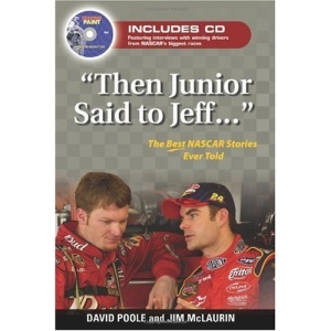 Then Junior Said to Jeff: The Best NASCAR Stories Ever Told [With CD] (Best Sports Stories Ever Told)