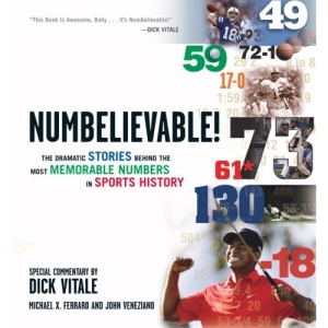 Numbelievable!: The Dramatic Stories Behind the Most Memorable Numbers in Sports History