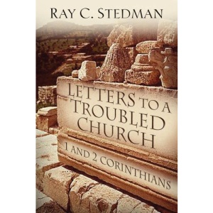 Letters to a Troubled Church: 1 and 2 Corinthians