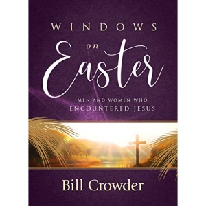 Windows on Easter: Men and Women Who Encountered Jesus