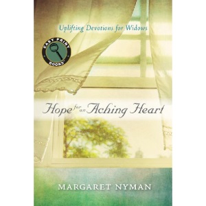 Hope for an Aching Heart: Uplifting Devotions for Widows (Easy Print Books)