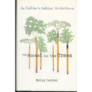 The Forest For the Trees: An Editors Advice to Writers