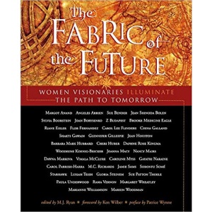 Fabric of the Future: Women Visionaries of Today Illuminate the Path to Tomorrow