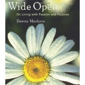Wide Open: On Living with Passion and Purpose