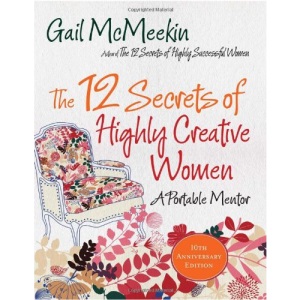 12 Secrets Of Highly Creative Women: A Portable Mentor