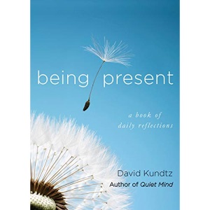 Being Present: A Book of Daily Reflections: A Book of Daily Reflections (AA Daily Reflections Book, Daily Reader Addiction, Present Moment Awareness, ... Book of Awakening or Reflections of a Man)