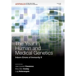The Year in Human and Medical Genetics: Inborn Errors of Immunity II: 1246 (Annals of the New York Academy of Sciences)