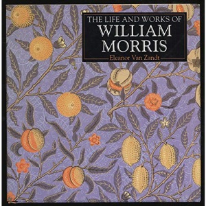 The Life and Works of William Morris; a Compilation of Works from the Bridgeman Art Library