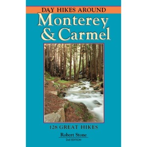 Day Hikes Around Monterey & Carmel: 127 Great Hikes