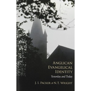 Anglican Evangelical Identity: Yesterday and Today