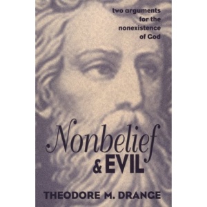 Nonbelief and Evil: Two Arguments for the Nonexistence of God