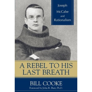 A Rebel to His Last Breath: Joseph McCabe and Rationalism