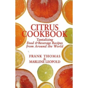 Citrus Cookbook: Tantalizing Food and Beverage Recipes from Around the World