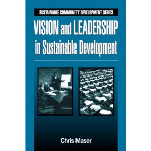 Vision and Leadership in Sustainable Development: 6 (Sustainable Community Development)