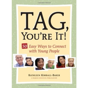 Tag, You're It!: 50 Easy Ways to Connect with Young People