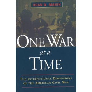 One War at a Time: The International Dimensions of the American Civil War (International Dimensions of the Anerican Civil War)